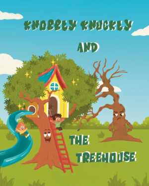 Knobbly Knuckly & The Treehouse